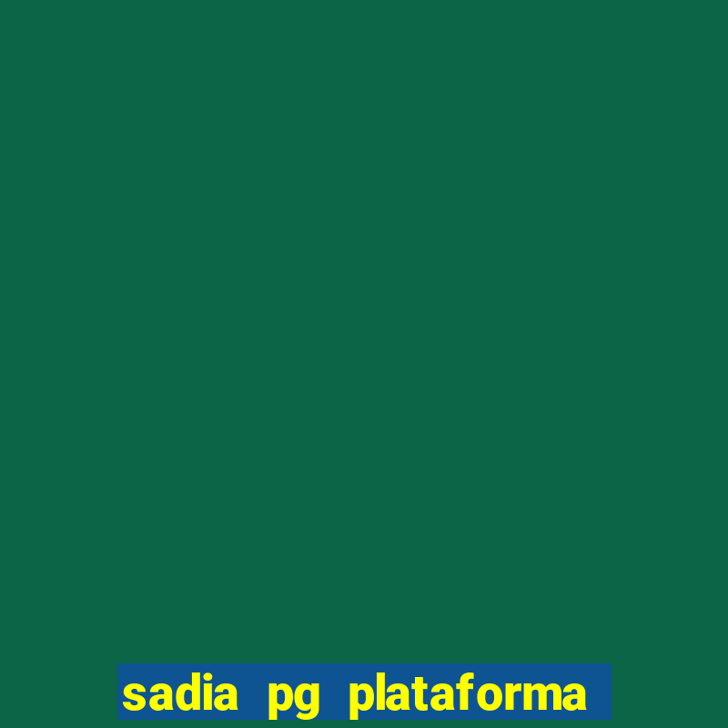 sadia pg plataforma de jogos