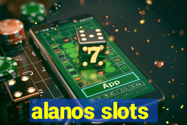 alanos slots