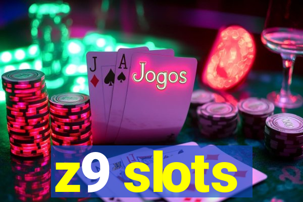 z9 slots