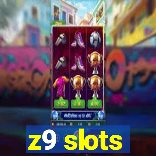 z9 slots