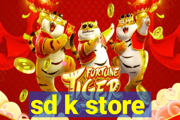 sd k store