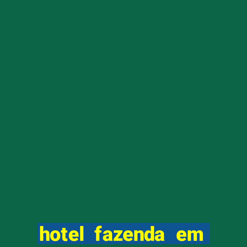 hotel fazenda em fortuna de minas