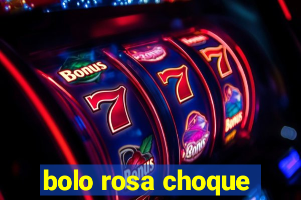 bolo rosa choque