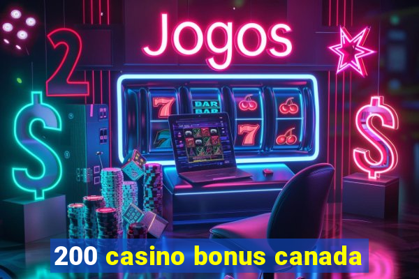 200 casino bonus canada