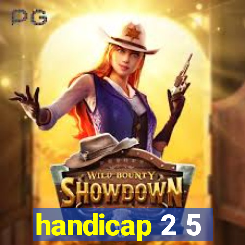 handicap 2 5