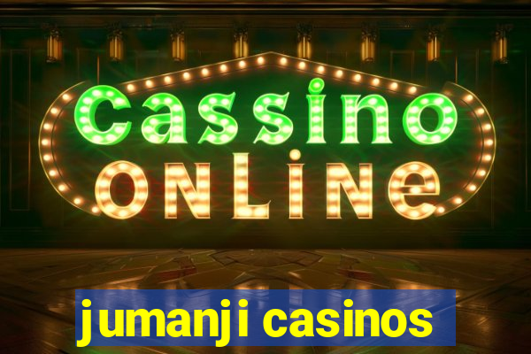 jumanji casinos