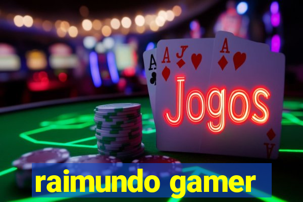 raimundo gamer