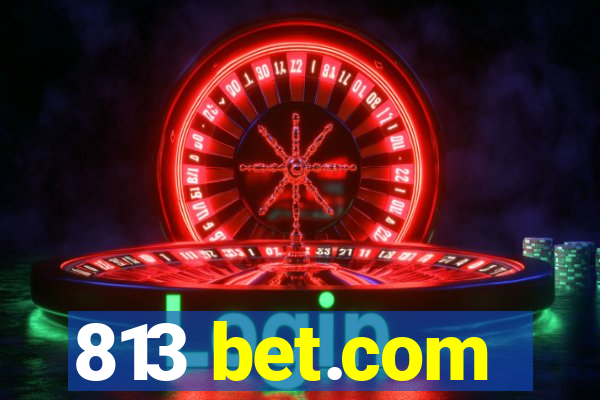 813 bet.com