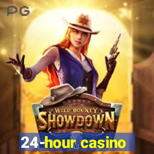 24-hour casino