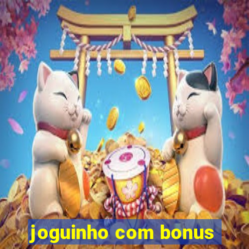 joguinho com bonus