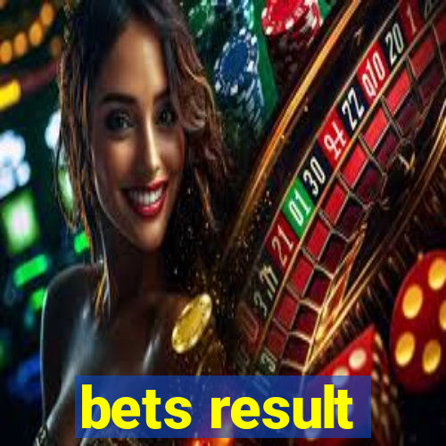 bets result