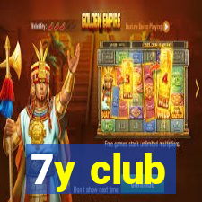 7y club