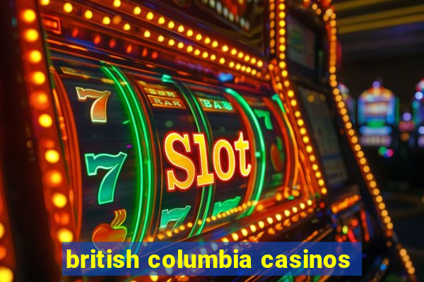 british columbia casinos