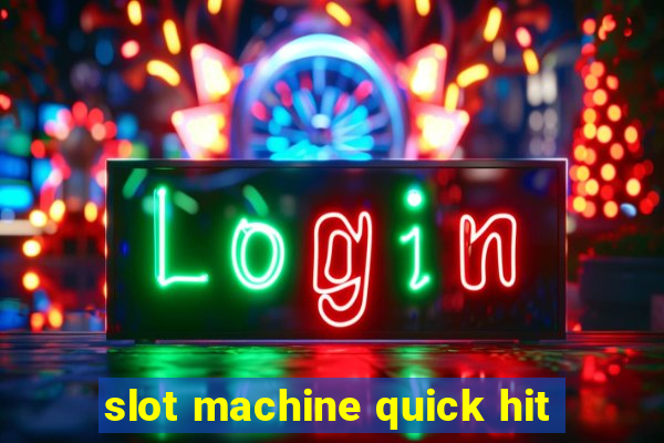 slot machine quick hit