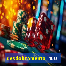 desdobramento 100 dezenas em apenas 6 jogos