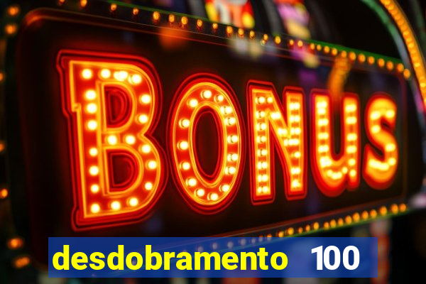 desdobramento 100 dezenas em apenas 6 jogos