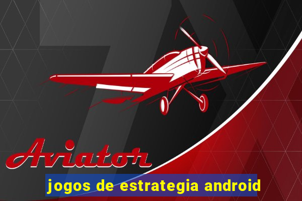 jogos de estrategia android