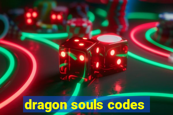 dragon souls codes