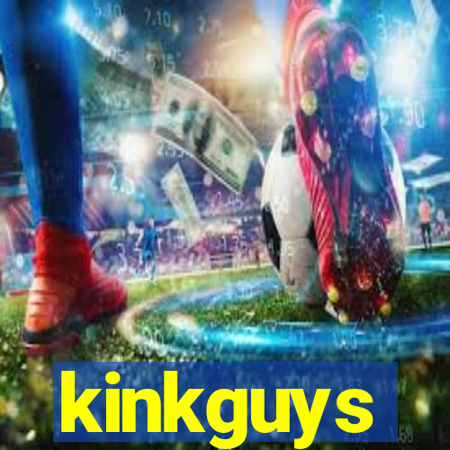 kinkguys