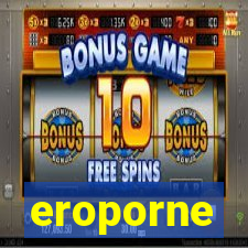 eroporne