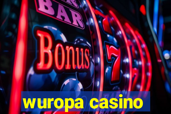 wuropa casino