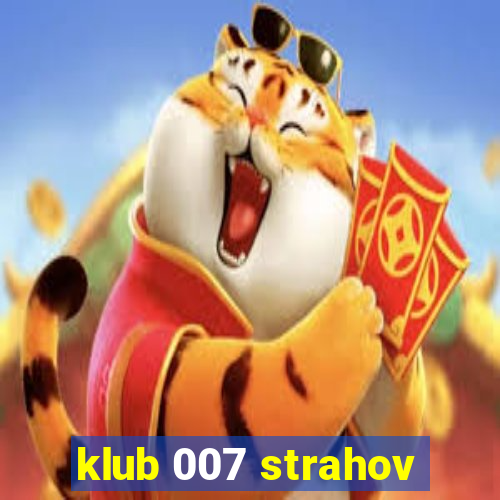 klub 007 strahov