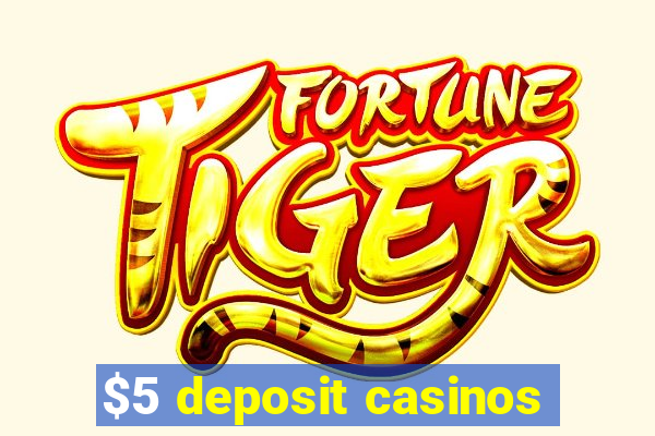 $5 deposit casinos