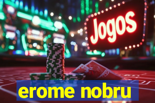 erome nobru