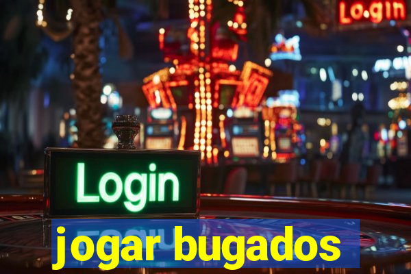 jogar bugados