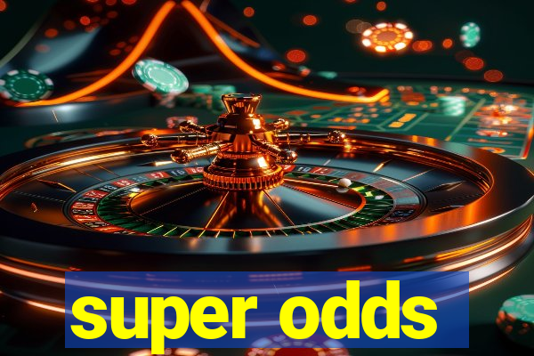 super odds