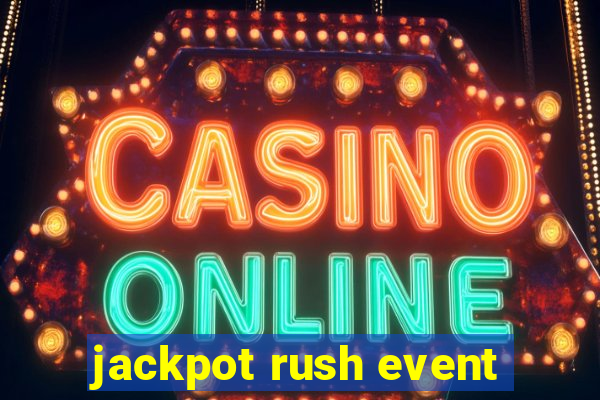 jackpot rush event