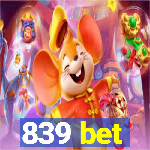 839 bet