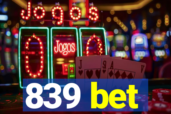 839 bet