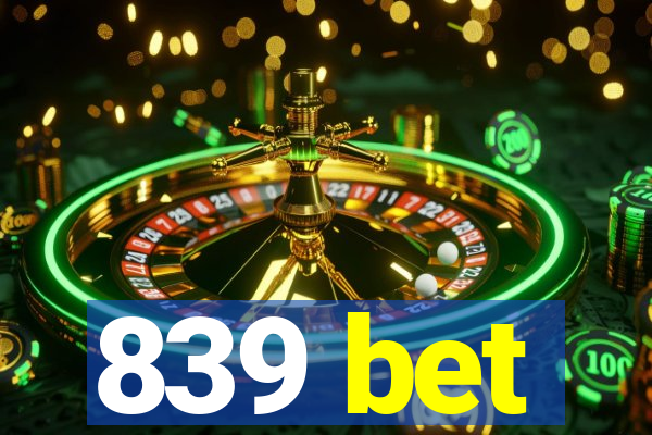 839 bet