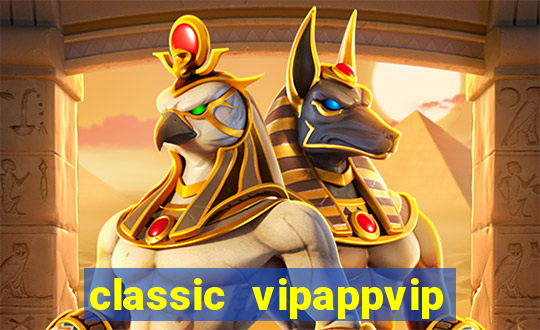 classic vipappvip slots 2022