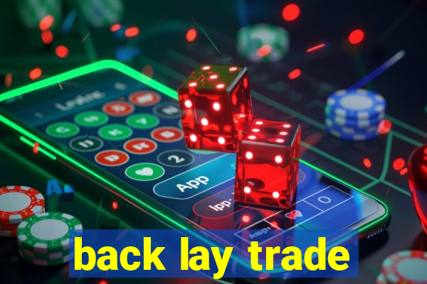 back lay trade