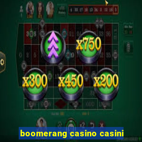 boomerang casino casini