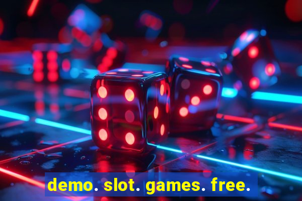 demo. slot. games. free.