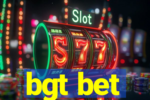 bgt bet