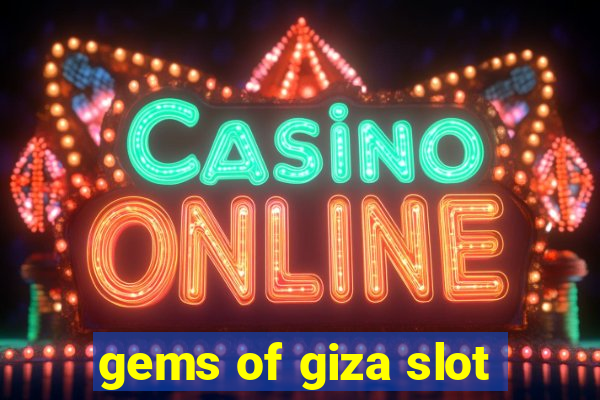 gems of giza slot