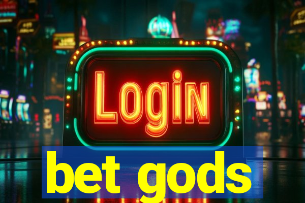 bet gods