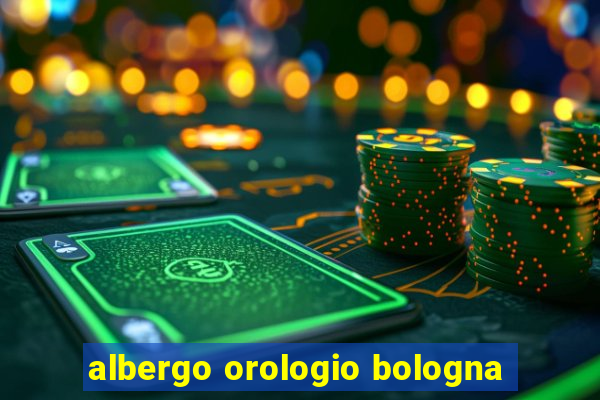 albergo orologio bologna