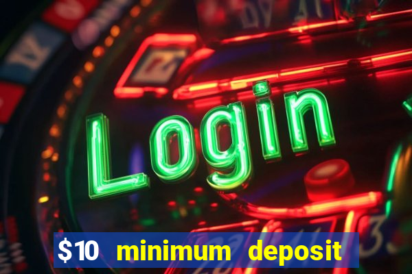 $10 minimum deposit casino nz