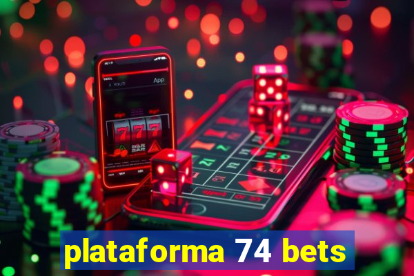 plataforma 74 bets