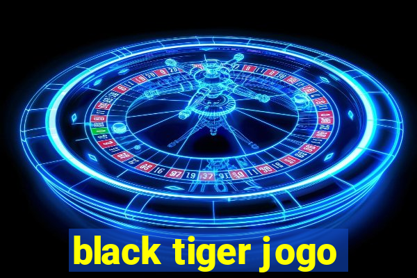 black tiger jogo