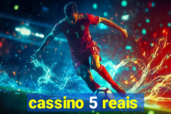 cassino 5 reais