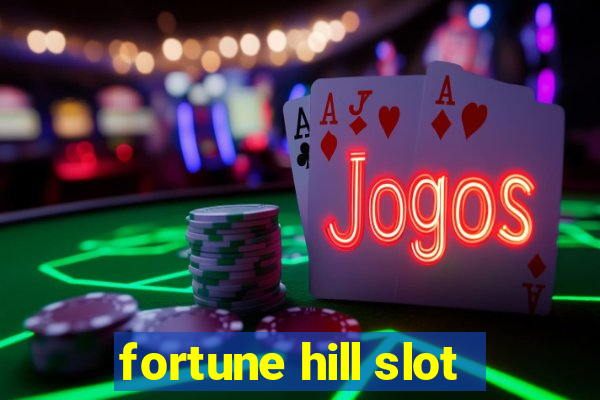 fortune hill slot