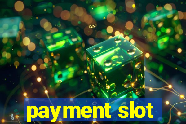 payment slot