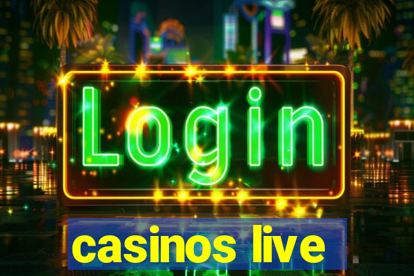 casinos live