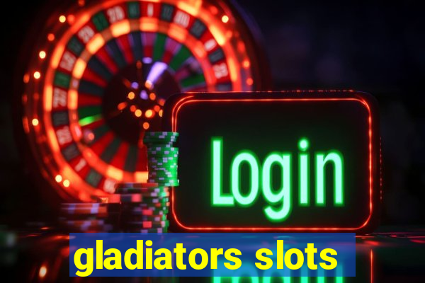 gladiators slots